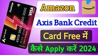 Amazon Axis Bank Credit Card Kaise Apply Karen | How To Apply Amazon Axis Bank Credit Card For Free