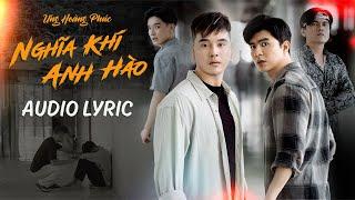 Nghĩa Khí Anh Hào - Ưng Hoàng Phúc | Audio Lyric Video