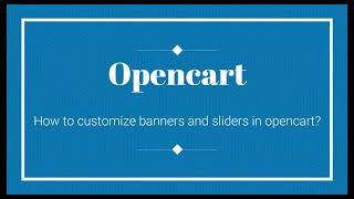 How to customize banners and sliders in opencart?|Opencart