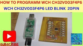 HOW TO PROGRAMM CH32V003F4P6  20PIN/CH32V003F4P6 LED BLINK /HOW TO USE GPIO FOR CH32V003F4P6