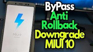 Bypass Anti Roll Back: Downgrade MIUI 10 To MIUI 9 | Redmi note 5 pro MIUI 10 Downgrade