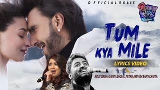 Tum Kya Mile (Lyrics) || Arijit Singh & Shreya Ghoshal |