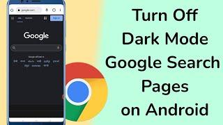 How to Turn Off Dark Mode on Google Search Pages on android?