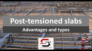 Post -Tensioned slabs : Advantages and types