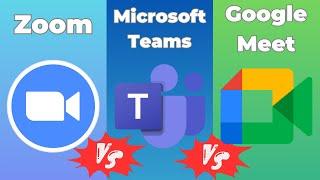 Zoom vs Ms Teams vs Google Meet Comparison