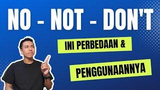 PERBEDAAN & PENGGUNAAN NO, NOT, DON'T dalam kalimat Bahasa Inggris | Belajar Bahasa Inggris