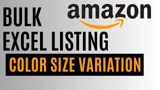 amazon bulk listing | amazon variation product listing excel | Color Size | How to sell on amazon