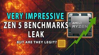 VERY IMPRESSIVE Zen 5 Benchmarks Leak - But Are They Legit?