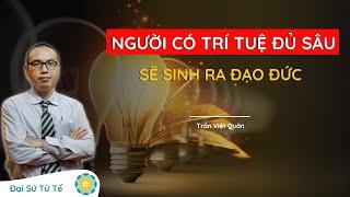 Hành Trình Vun Bồi Đạo Đức | Thầy Trần Việt Quân | GNH Talk