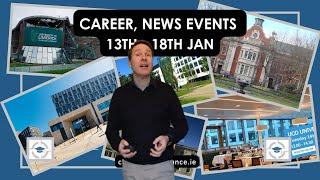 Career Event, news and dealines Jan 13th -18th