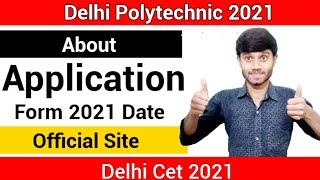 Delhi Polytechnic 2021 : About Application Form Official Site  || : Delhi Cet 2021