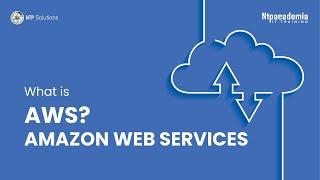 What is AWS? l Amazon Web Services l - NTP Academia