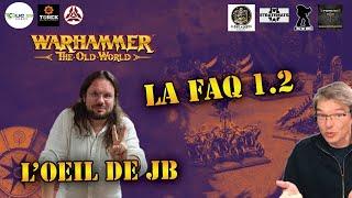 Warhammer The Old World - Explications & Analyse de la FAQ 1.2 de juillet 2024 ! L'Œil de JB !