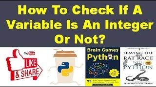 How To Check If A Variable Is An Integer Or Not In Python?