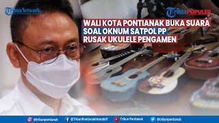 Tribun Populer - Wali Kota Pontianak Buka Suara soal Oknum Satpol PP Rusak Ukulele Pengamen