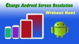 Change android screen resolution without rooting