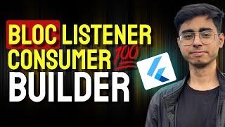 Flutter Bloc Listener, Builder and Consumer Difference Explained!!