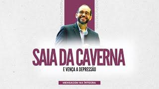 Saia da Caverna - Palavra Bispo Fábio Sousa