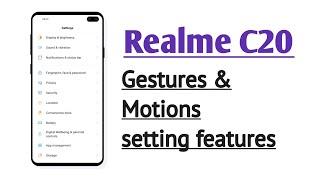 Realme C20 , Gestures and Motions setting features How to use