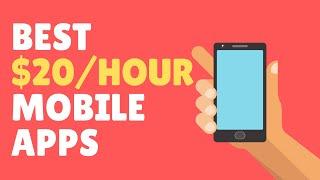 Best Money Making Apps to Make $20/Hour 2021