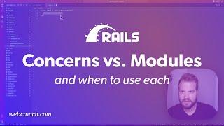 Rails Concerns vs. Modules and when to use each