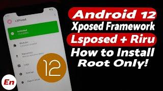 Xposed Framework Installer For Android 12 & Android 13 | Instala LSposed en Android 12