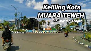 Keliling Kota MUARA TEWEH Tanah Borneo