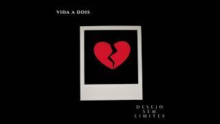 Desejo sem Limites - Vida a Dois (Áudio)