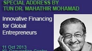 Tun Dr. Mahathir Special Address - "Innovative Financing for Global Entrepreneurs"