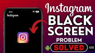 How to Fix Instagram Black Screen Android|Instagram Black Screen Problem Iphone|Reboot Problem|2023