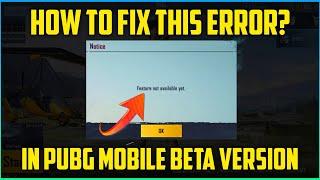 How To Fix Features Not Available Yet Problem In Pubg Mobile Beta Version? | IconicTechs | #PubgBeta