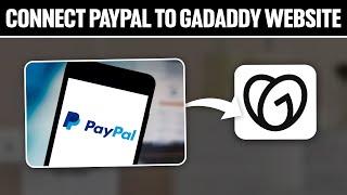 How To Connect PayPal To GoDaddy Website 2024! (Full Tutorial)