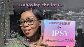 BOXYCHARM by IPSY Unboxing Last box of '24 Value over $380. #seasonedbeautiesunbox #matureskincare