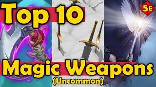 Top 10 Best Magic Weapons, Uncommon Quality and Lower in DnD 5E