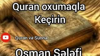 Quranı oxuya bilməyən qardaşlara gözəl nəsihət Osman Sələfi