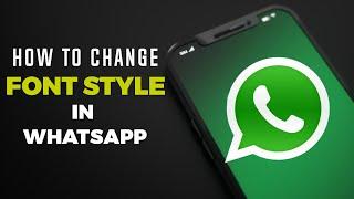 How To Change Font Style in WhatsApp | The Digital Bulwark