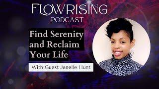 Find Serenity and Reclaim Your Life -With Janelle Hunt