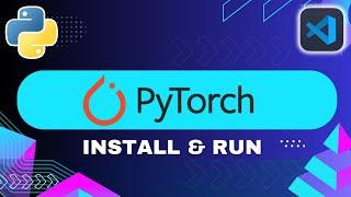 How to Install PyTorch in Python - VSCode Tutorial (2024 Update)