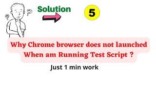 #Solution - 5 | Why Chrome browser does not launched When I am Running Test Script ? | #NATASATech
