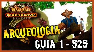 GUÍA subir ARQUEOLOGIA  (1 - 525)  || Profesiones || WoW Cataclismo Classic