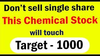 Don't sell single share | This Chemical stock | Buy & forget | FII increasing stake |  Target - 1000