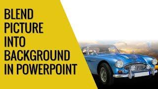 How to blend picture into background in Powerpoint