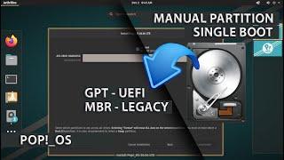 Manual Partition Pop OS | GPT UEFI | MBR LEGACY | Single Boot Pop OS Install | GNOME | Beginners