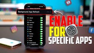 Enable Background App Refresh for Specific Apps on iPhone | Fix Apps Not Updating in Background