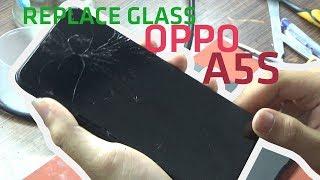 How to Replacement Glass Oppo A5S