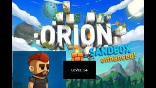 I reached 14 level in orion sandbox enhanced!!!