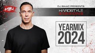 DJ ISAAC - HARDSTYLE SESSIONS #184 | YEARMIX 2024