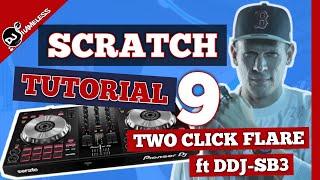 How To Scratch with Crossfader - Tutorial 9 - Two Click Flare Scratch with DDJ SB3 Controller