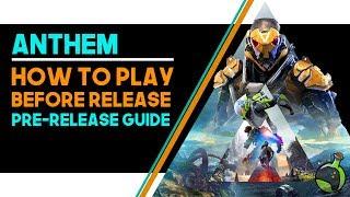 ANTHEM | EARLY ACCESS GUIDE | HOW TO PLAY 7 DAYS EARLY & V.I.P DEMO