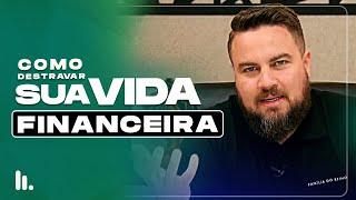 COMO DESTRAVAR SUA VIDA FINANCEIRA - À mesa com o Pr. Pedro Medina